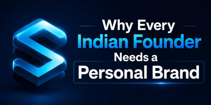 Why Every Indian Founder Needs a Personal Brand