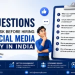 7 Questions to Ask Before Hiring Any Social Media Agency in India