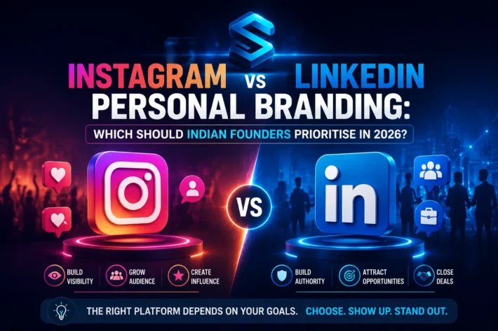 Instagram vs LinkedIn Personal Branding Which Should Indian Founders Prioritise in 2026