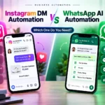Instagram DM Automation vs WhatsApp AI Automation, Which One Do You Need